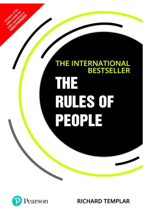 The Rules of People: A Personal Code for Getting the Best from Everyone